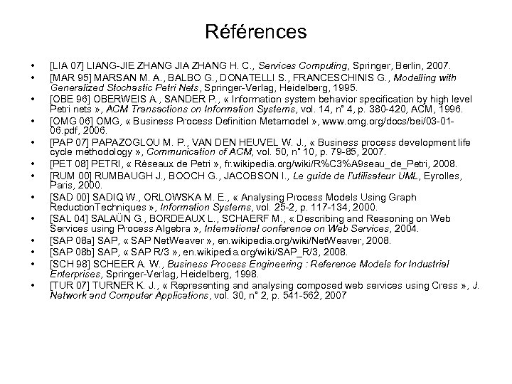 Références • • • • [LIA 07] LIANG-JIE ZHANG JIA ZHANG H. C. ,