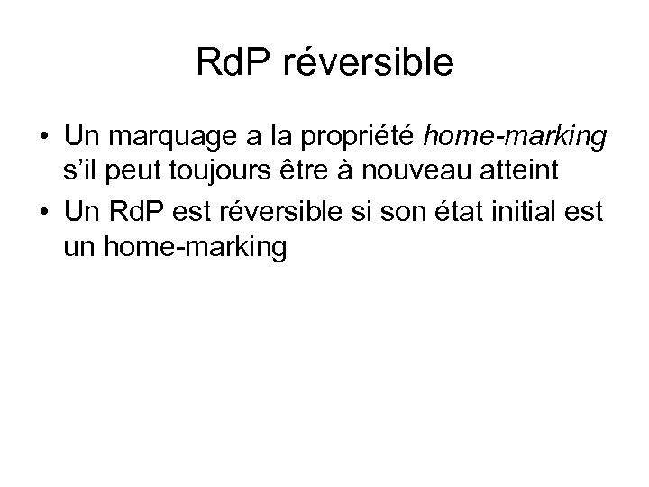 Rd. P réversible • Un marquage a la propriété home-marking s’il peut toujours être