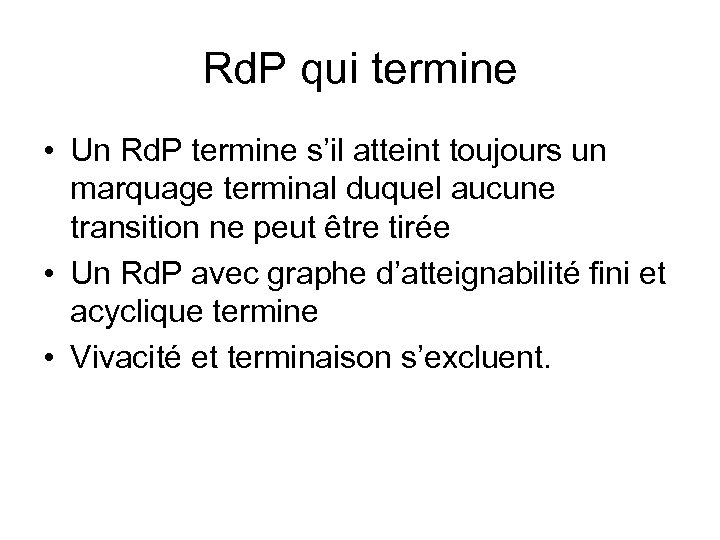 Rd. P qui termine • Un Rd. P termine s’il atteint toujours un marquage