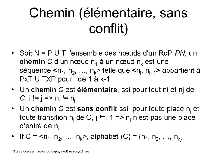 Chemin (élémentaire, sans conflit) • Soit N = P U T l’ensemble des nœuds