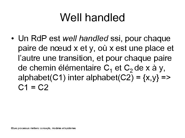 Well handled • Un Rd. P est well handled ssi, pour chaque paire de