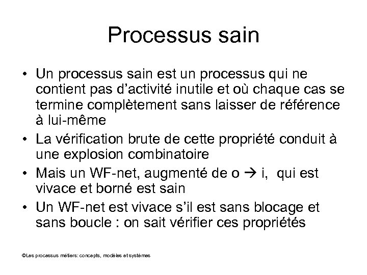 Processus sain • Un processus sain est un processus qui ne contient pas d’activité