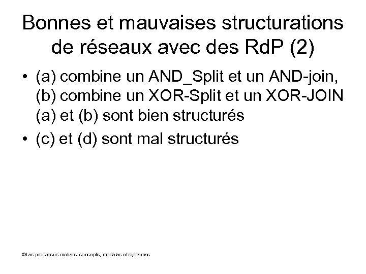 Bonnes et mauvaises structurations de réseaux avec des Rd. P (2) • (a) combine