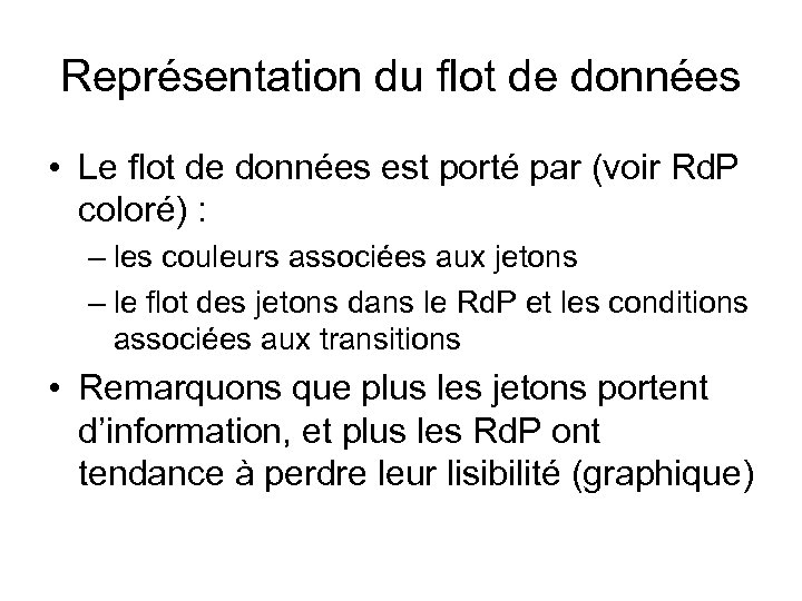 Représentation du flot de données • Le flot de données est porté par (voir