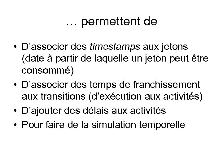 … permettent de • D’associer des timestamps aux jetons (date à partir de laquelle