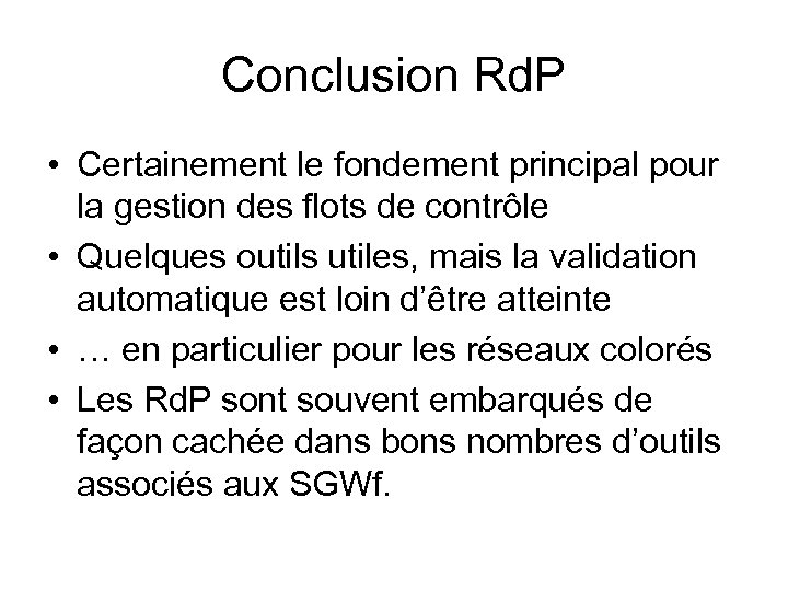 Conclusion Rd. P • Certainement le fondement principal pour la gestion des flots de