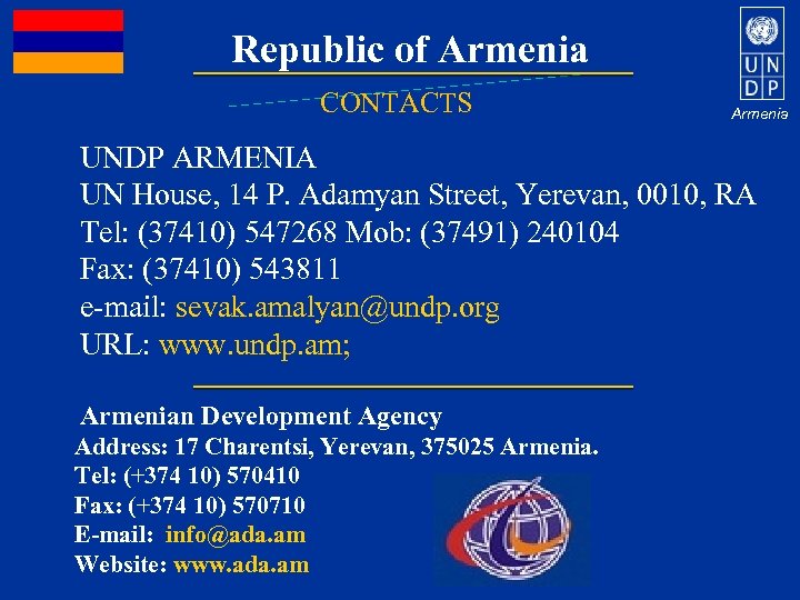 Republic of Armenia CONTACTS Armenia UNDP ARMENIA UN House, 14 P. Adamyan Street, Yerevan,