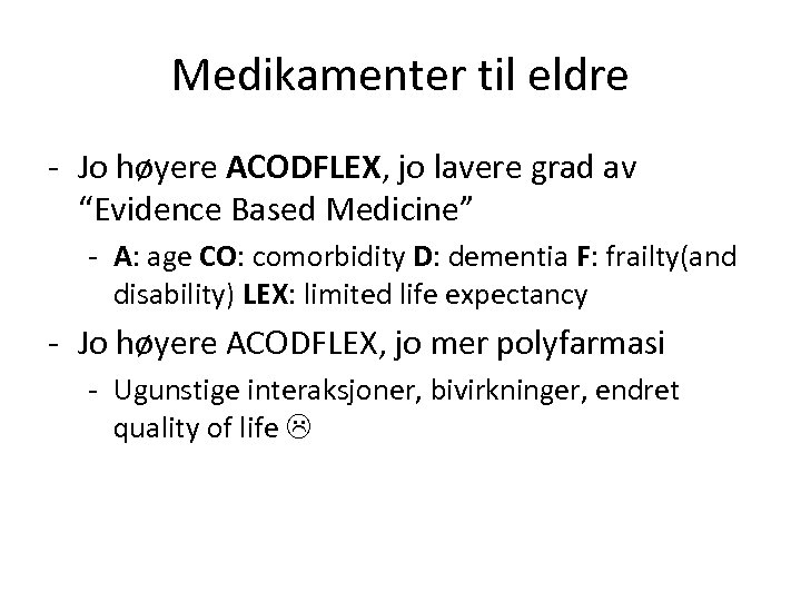 Medikamenter til eldre - Jo høyere ACODFLEX, jo lavere grad av “Evidence Based Medicine”