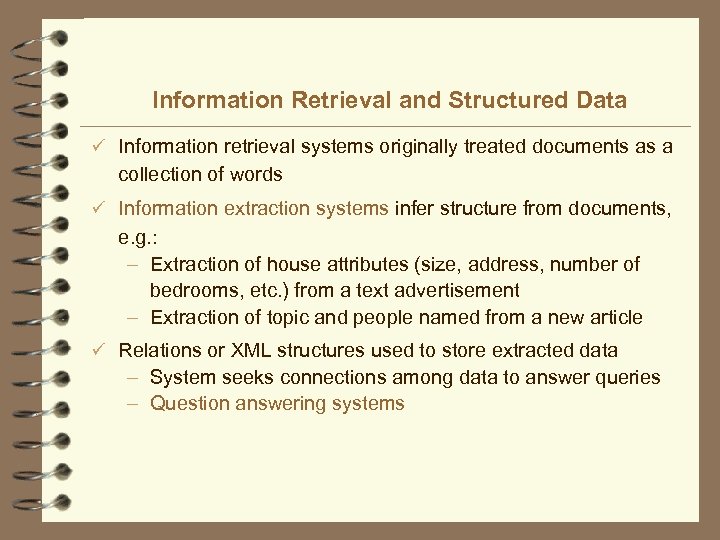 Information Retrieval and Structured Data ü Information retrieval systems originally treated documents as a