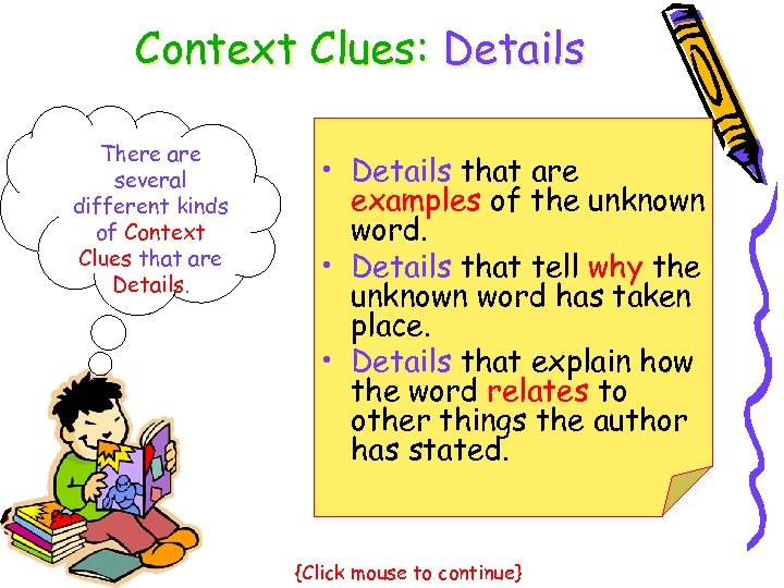 Context Clues: Details There are several different kinds of Context Clues that are Details.