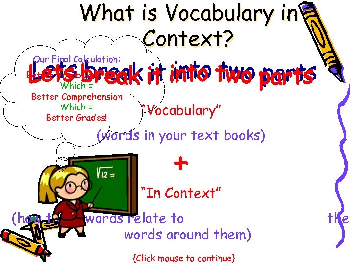 What is Vocabulary in Context? Our Final Calculation: Calculation Better Vocabulary Skills Which =
