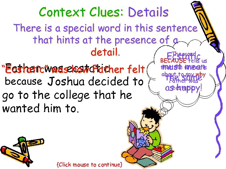 Context Clues: Details There is a special word in this sentence that hints at