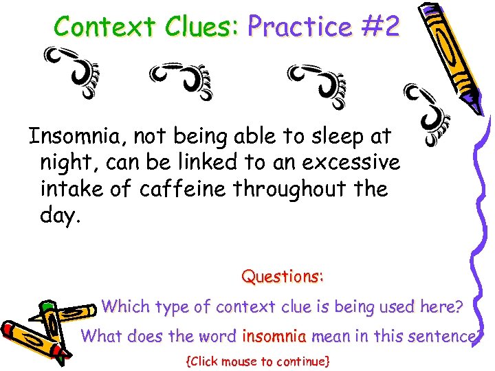 Context Clues: Practice #2 Insomnia, not being able to sleep at night, can be