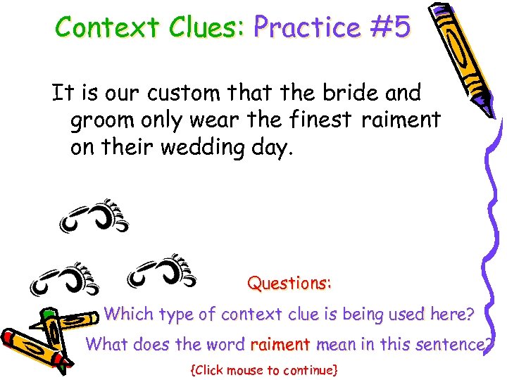 Context Clues: Practice #5 It is our custom that the bride and groom only