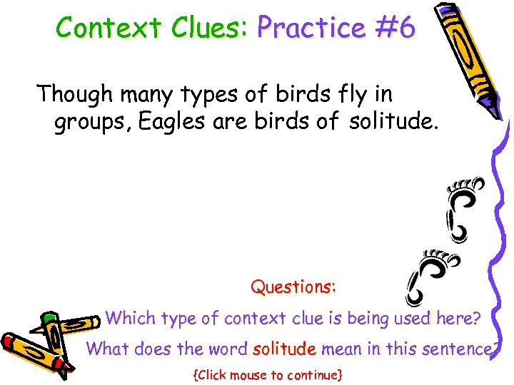 Context Clues: Practice #6 Though many types of birds fly in groups, Eagles are