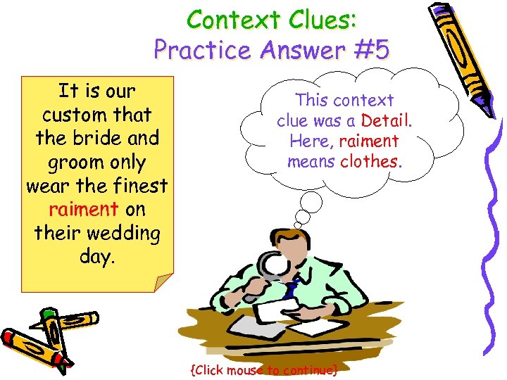 Context Clues: Practice Answer #5 It is our custom that the bride and groom