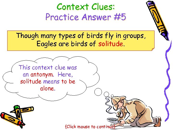 Context Clues: Practice Answer #5 Though many types of birds fly in groups, Eagles