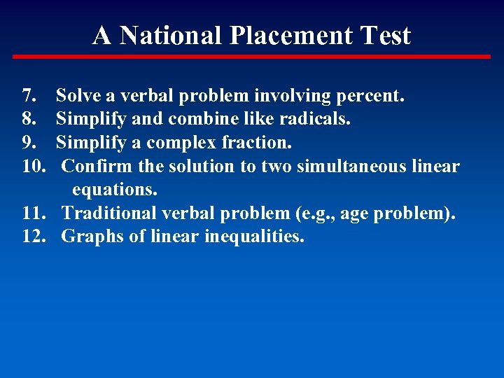 A National Placement Test 7. Solve a verbal problem involving percent. 8. Simplify and