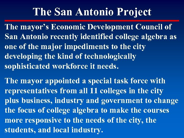 The San Antonio Project The mayor’s Economic Development Council of San Antonio recently identified