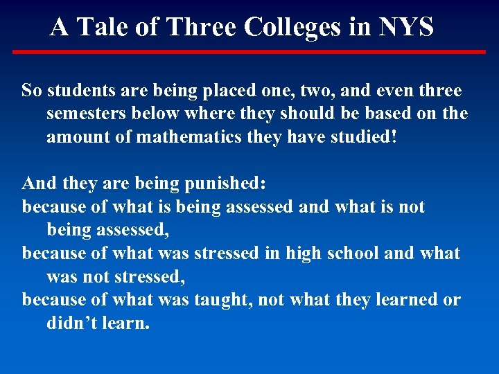 A Tale of Three Colleges in NYS So students are being placed one, two,