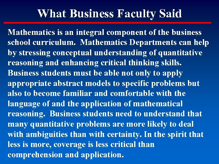 What Business Faculty Said Mathematics is an integral component of the business school curriculum.