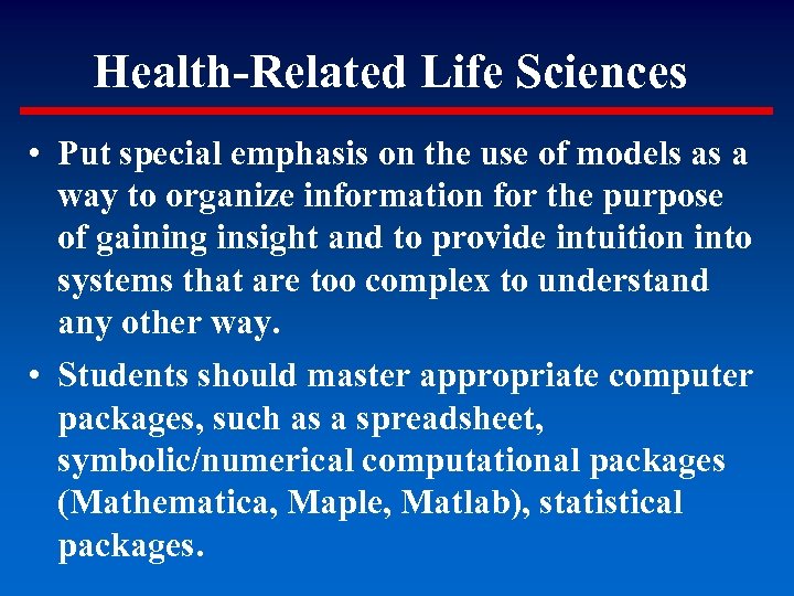 Health-Related Life Sciences • Put special emphasis on the use of models as a