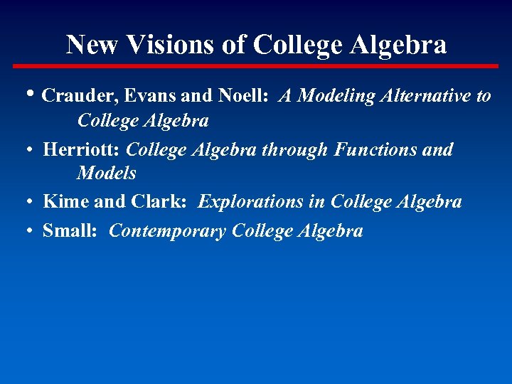 New Visions of College Algebra • Crauder, Evans and Noell: A Modeling Alternative to