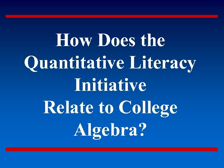 How Does the Quantitative Literacy Initiative Relate to College Algebra? 