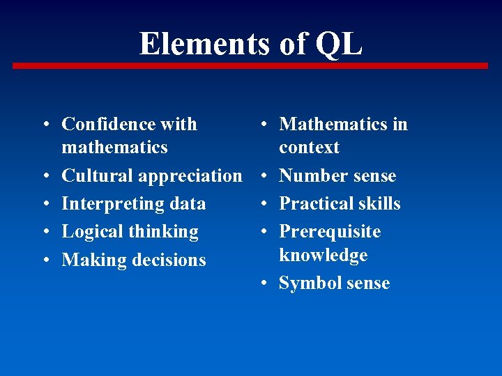 Elements of QL • Confidence with mathematics • Cultural appreciation • Interpreting data •