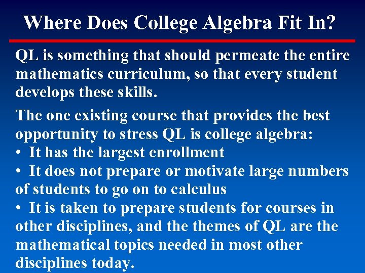 Where Does College Algebra Fit In? QL is something that should permeate the entire