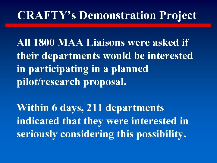 CRAFTY’s Demonstration Project All 1800 MAA Liaisons were asked if their departments would be