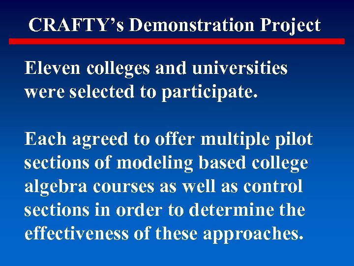 CRAFTY’s Demonstration Project Eleven colleges and universities were selected to participate. Each agreed to