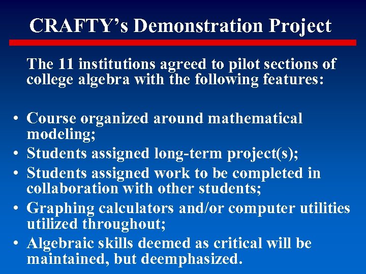 CRAFTY’s Demonstration Project The 11 institutions agreed to pilot sections of college algebra with