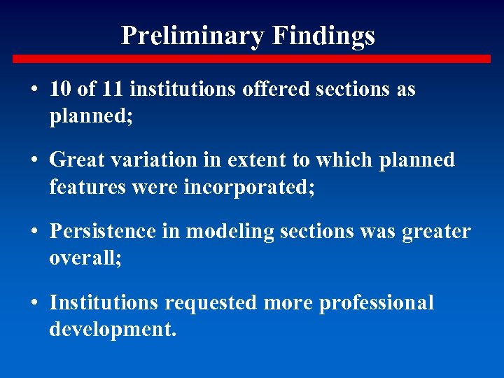 Preliminary Findings • 10 of 11 institutions offered sections as planned; • Great variation