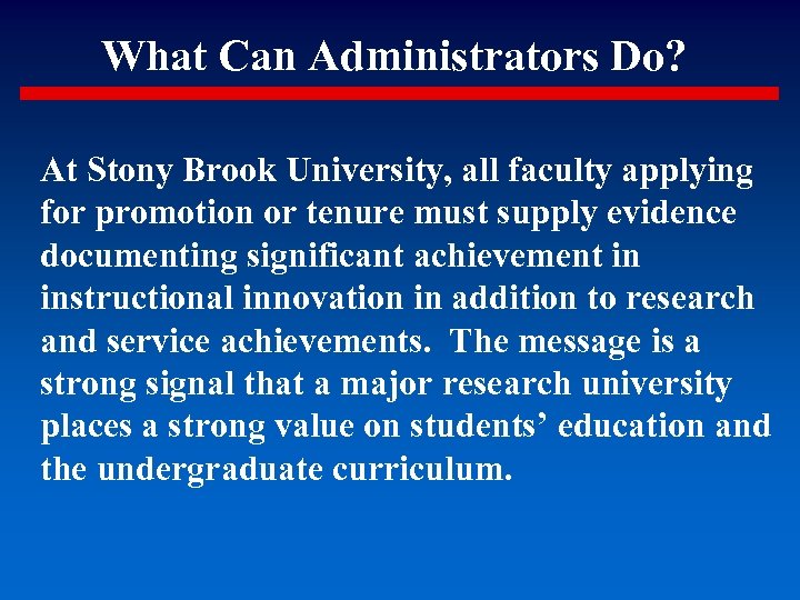 What Can Administrators Do? At Stony Brook University, all faculty applying for promotion or