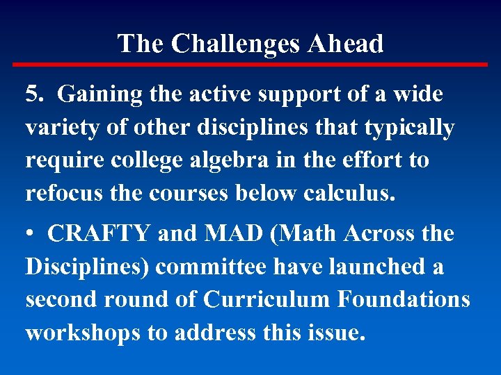 The Challenges Ahead 5. Gaining the active support of a wide variety of other