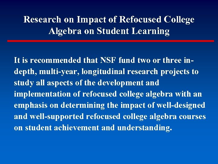 Research on Impact of Refocused College Algebra on Student Learning It is recommended that