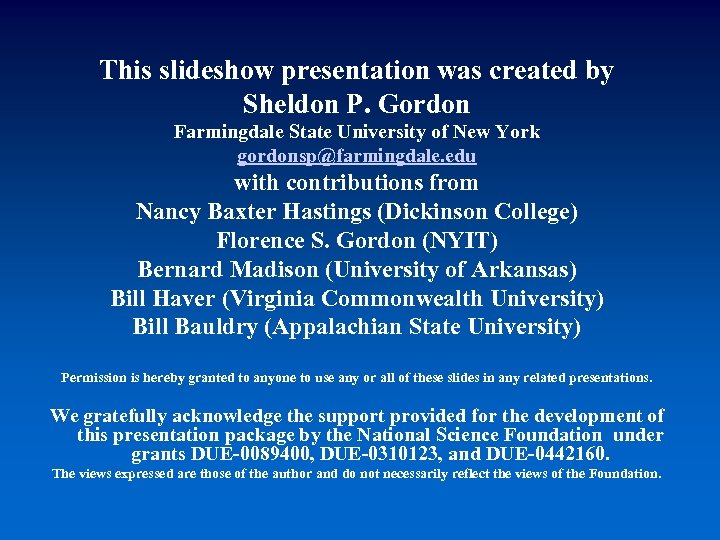 This slideshow presentation was created by Sheldon P. Gordon Farmingdale State University of New