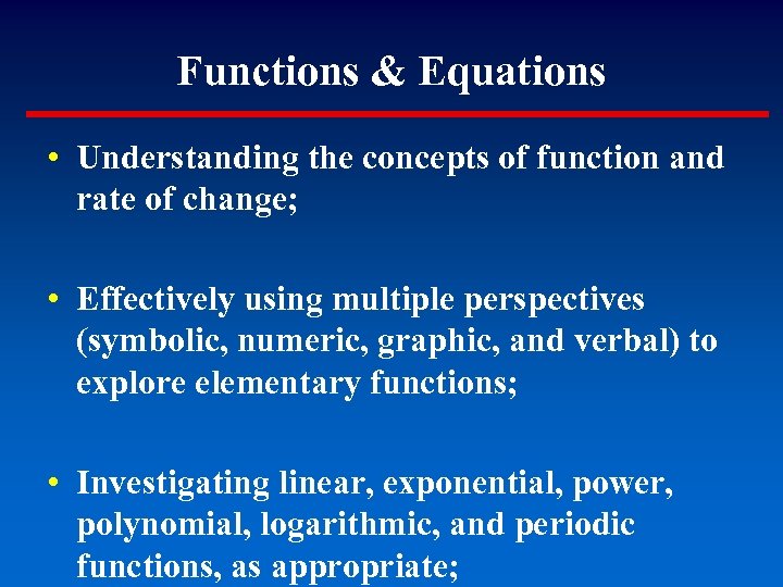 Functions & Equations • Understanding the concepts of function and rate of change; •