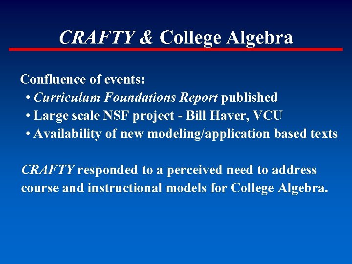 CRAFTY & College Algebra Confluence of events: • Curriculum Foundations Report published • Large