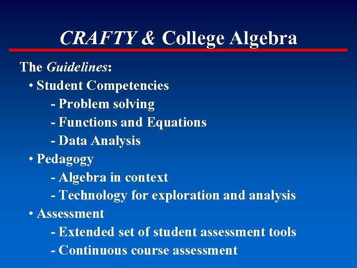 CRAFTY & College Algebra The Guidelines: • Student Competencies - Problem solving - Functions