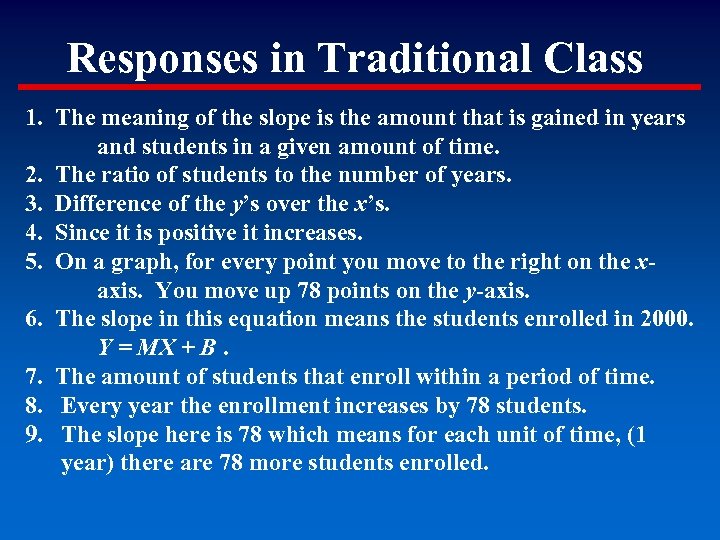 Responses in Traditional Class 1. The meaning of the slope is the amount that