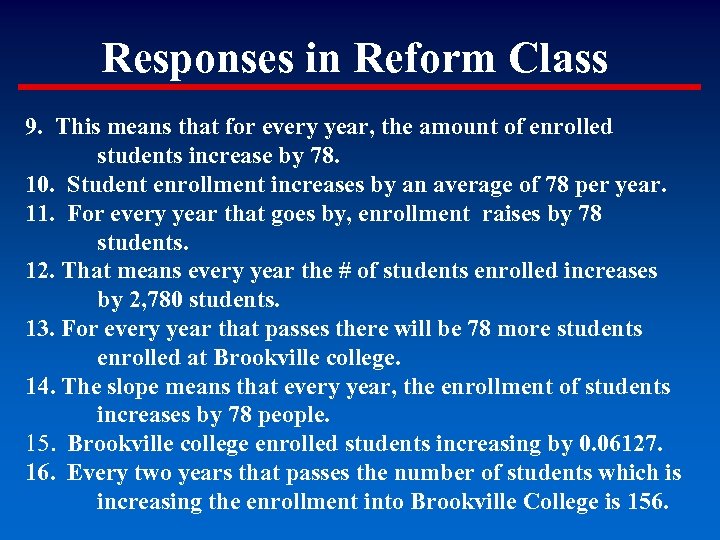 Responses in Reform Class 9. This means that for every year, the amount of