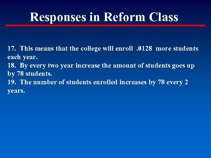 Responses in Reform Class 17. This means that the college will enroll . 0128