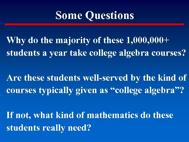 Some Questions Why do the majority of these 1, 000+ students a year take