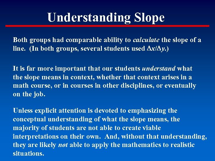 Understanding Slope Both groups had comparable ability to calculate the slope of a line.