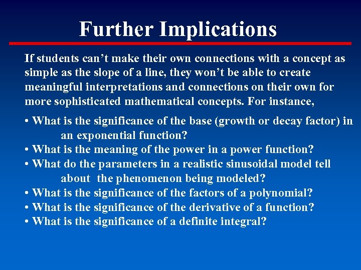 Further Implications If students can’t make their own connections with a concept as simple