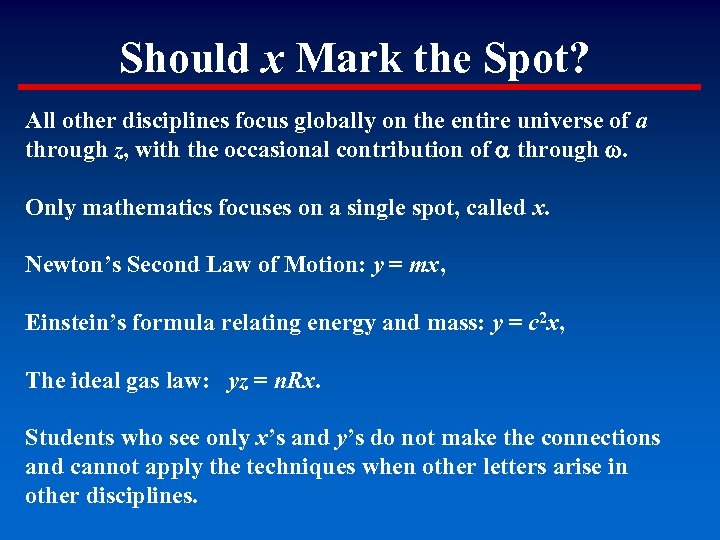 Should x Mark the Spot? All other disciplines focus globally on the entire universe