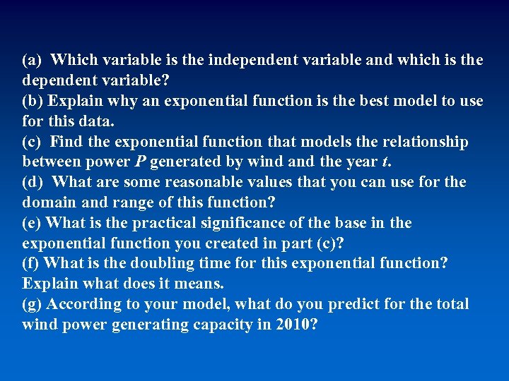 (a) Which variable is the independent variable and which is the dependent variable? (b)