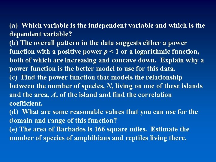 (a) Which variable is the independent variable and which is the dependent variable? (b)